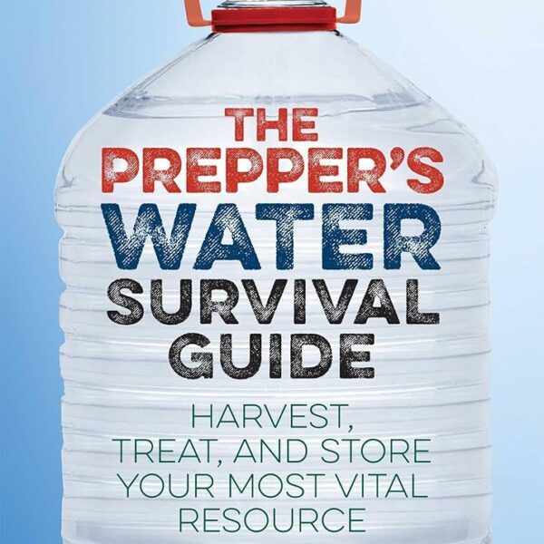 Water storage and rainwater harvesting techniques from The Prepper's Water Survival Guide