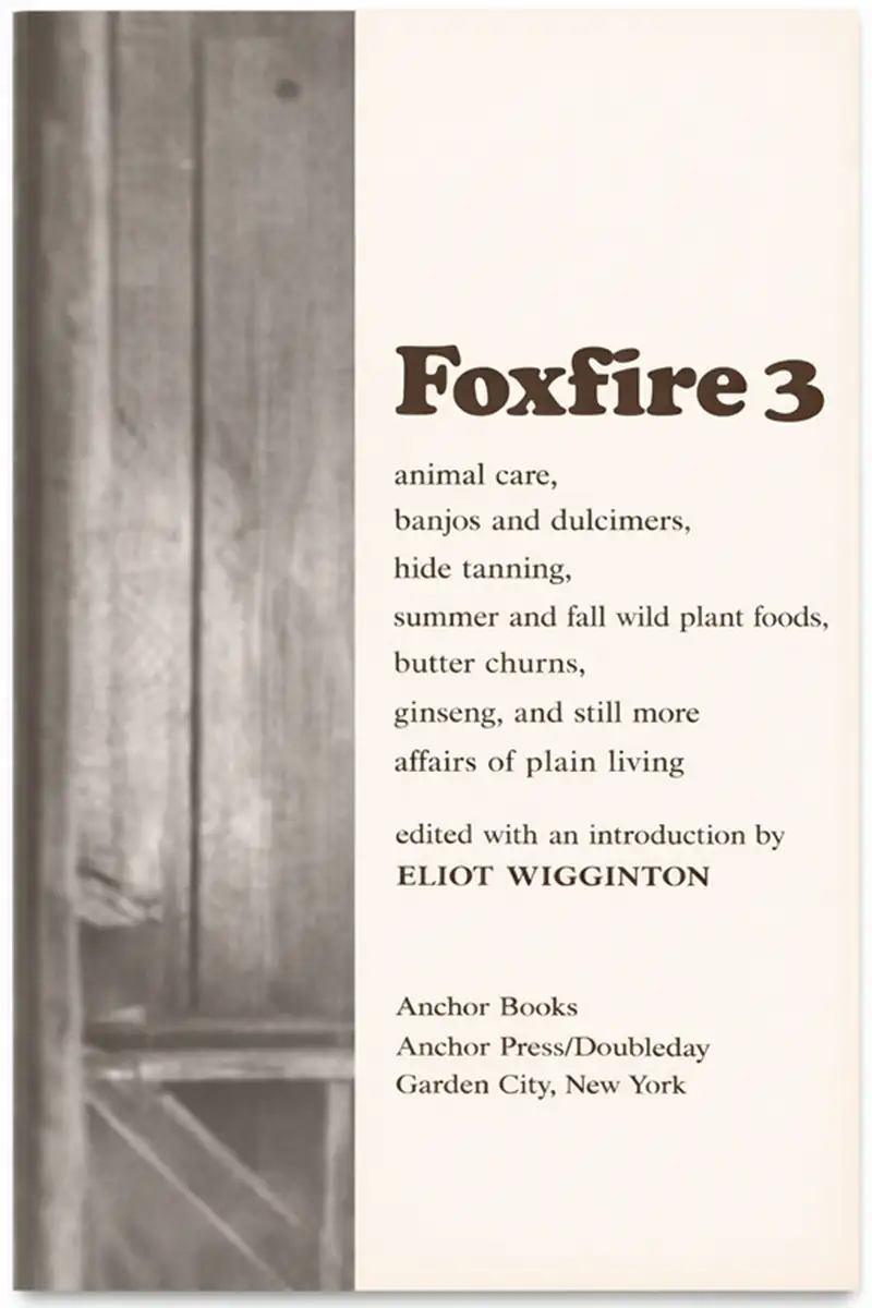 Foxfire Book Volume 3 cover showing traditional Appalachian plain living topics such as animal care, hide tanning, wild plant foods, banjo and dulcimer making, and rural craftsmanship in a vintage-style design