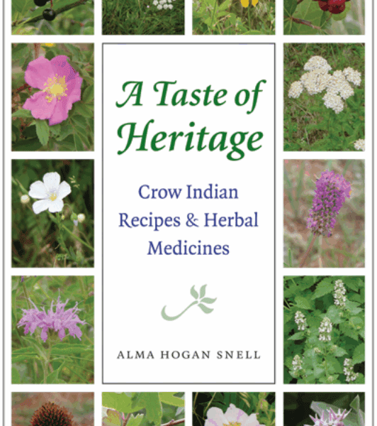 “A Taste of Heritage book cover by Alma Hogan Snell featuring Crow Indian recipes and herbal medicines