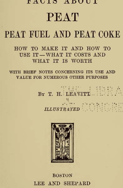 Facts About Peat: Peat Fuel, Peat Coke, and the Forgotten Energy Source of 1904