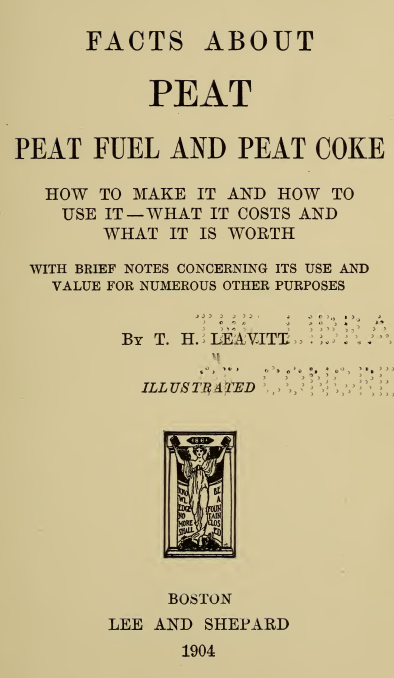 Facts About Peat: Peat Fuel, Peat Coke, and the Forgotten Energy Source of 1904
